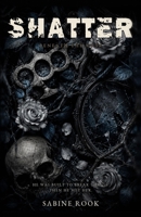 SHATTER: A Dark Mafia Arranged Marriage Romance B0HG6SY94F Book Cover