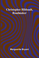 Christopher Hibbault, Roadmaker 9356140987 Book Cover