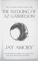 The Fledging of Az Gabrielson 0575078790 Book Cover