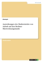 Auswirkungen des Markteintritts von Airbnb auf den Berliner Mietwohnungsmarkt 3346581519 Book Cover