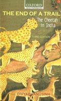 End of the Trail: The Cheetah in India 0195686977 Book Cover