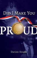 Did I Make You Proud 1953163998 Book Cover