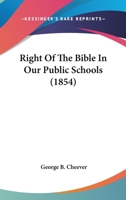 Right Of The Bible In Our Public Schools 0548958823 Book Cover