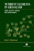 Nutrient Elements in Grassland: Soil Plant Animal Relationships 0851994377 Book Cover