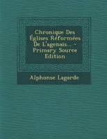 Chronique Des Églises Réformées De L'agenais... 0274787555 Book Cover