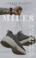 Miles: Bible Stories in Their Shoes B0H858XPFF Book Cover