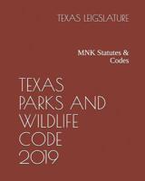 Texas Parks and Wildlife Code 2019: Mnk Statutes & Codes 1091419868 Book Cover