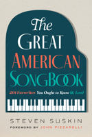 The Great American Songbook: 201 Favorites You Ought to Know 1493070940 Book Cover