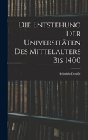 Die Entstehung Der Universit�ten Des Mittelalters Bis 1400 1018525092 Book Cover