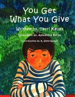 You Get What You Give 1492161446 Book Cover