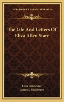 The Life And Letters Of Eliza Allen Starr 1163247472 Book Cover
