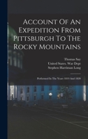 Account Of An Expedition From Pittsburgh To The Rocky Mountains: Performed In The Years 1819 And 1820 1019292148 Book Cover