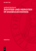 Ägypter Und Meroiten Im Dodekaschoinos: Untersuchungen Zur Typologie Und Bedeutung Der Demotischen Graffiti 3112718089 Book Cover