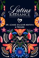 Latinx Radiance; Recipes for Leadership 1962299589 Book Cover