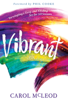 Vibrant: Developing a Deep and Abiding Joy for All Seasons 1641234954 Book Cover