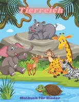 Tierreich - Malbuch f�r Kinder: Dieses Entz�ckende Malbuch Ist Mit Einer Vielzahl Von Tieren Zum Ausmalen Gef�llt: Meerestiere, Nutztiere, Dschungeltiere, Waldtiere Und Zirkustiere B08GG2RL6J Book Cover