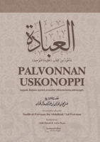 Palvonnan uskonoppi: kappale kirjasta Aqidah at-tawhid (Monoteismin uskonoppi) (Finnish Edition) 9528075061 Book Cover