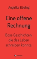 Eine offene Rechnung: Böse Geschichten, die das Leben schreiben könnte. 3347178742 Book Cover