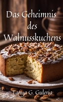 Das Geheimnis des Walnusskuchens (German Edition) B0GXNSJBPP Book Cover