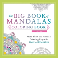 The Big Book of Mandalas Coloring Book, Volume 2: More Than 200 Mandala Coloring Pages for Peace and Relaxation 144058625X Book Cover