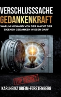 Verschlusssache Gedankenkraft: Warum niemand von der Macht der eigenen Gedanken wissen darf (German Edition) 3910236200 Book Cover