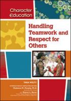 Handling Teamwork and Respect for Others (Character Education) 1604131179 Book Cover