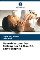 Neuroblastom: Der Beitrag der 123I-mIBG-Szintigraphie (German Edition) 663000857X Book Cover