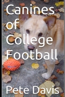 Canines of College Football 1686443307 Book Cover