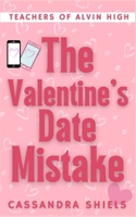 The Valentine's Date Mistake: Teachers of Alvin High B0988XQF8R Book Cover