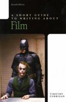 A Short Guide to Writing about Film (Short Guides Series)