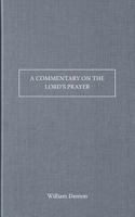 A Commentary Practical and Exegetical On the Lord's Prayer 1019074175 Book Cover