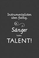 Instrumentalisten �ben flei�ig S�nger haben Talent: Jahres-Kalender f�r das Jahr 2020 im DinA-5 Format f�r Musikerinnen und Musiker Musik Terminplaner 1703897560 Book Cover
