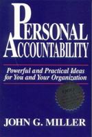 Personal Accountability : Powerful and Practical Ideas for You and Your Organization 0966583213 Book Cover