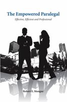 The Empowered Paralegal: Effective, Efficient and Professional 1594606854 Book Cover