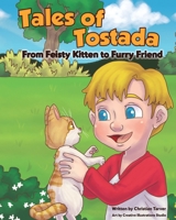 Tales of Tostada: From Feisty Kitten to Furry Friend B0CS9D93Q2 Book Cover