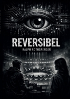 Reversibel: Teil I - III (German Edition) 3695719443 Book Cover