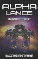 Alpha Lance : A Space Opera Men's Adventure 1729079385 Book Cover