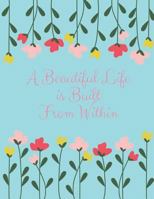 A Beautiful Life Is Built From Within 173072678X Book Cover