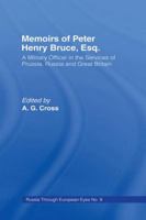 Memoirs of Peter Henry Bruce, Esq., a Military Officer in the Services of Prussia, Russia and Great Britain, Containing an Account of His Travels in Germany, ... 1140850334 Book Cover