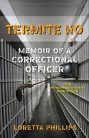 Termite Ho: Memoir of a Correctional Officer B0GM995QLB Book Cover