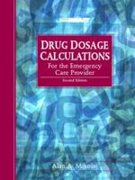 Drug Dosage Calculations for the Emergency Care Provider 0130912859 Book Cover
