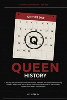 On This Day in Queen History: A day-by-day chronicle of tours, recordings, releases, and milestones spanning Queen's origins, their rise to global ... careers, tragedy, and legacy that followed. B0HHF8596L Book Cover