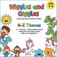 A - Z Themes : C : Cartoons.: Enjoy playful cartoon characters that teach values skills and imagination (Wiggles and Giggles - Coloring book for kids) B0FRLYW8HL Book Cover