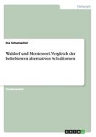 Waldorf Und Montessori. Vergleich Der Beliebtesten Alternativen Schulformen 3656680590 Book Cover