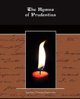 The Hymns of Prudentius 143851364X Book Cover