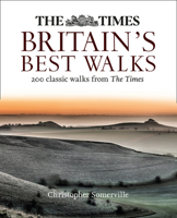 The Times Britain’s Best Walks: 200 classic walks from The Times 000820070X Book Cover
