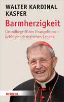 Barmherzigkeit: Grundbegriff Des Evangeliums - Schlussel Christlichen Lebens 3451386240 Book Cover