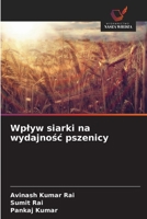 Wplyw siarki na wydajnosc pszenicy (Polish Edition) 6208567580 Book Cover