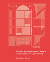 Modern Architecture and Climate: Design Before Air Conditioning 0691170037 Book Cover