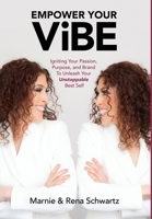 Empower Your Vibe: Igniting Your Passion, Purpose, and Brand To Unleash Your Unstoppable Best Self 1777986710 Book Cover